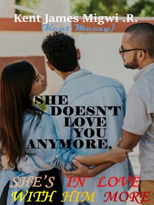 cover image of She Doesn't Love You Anymore, She's in Love with Him More